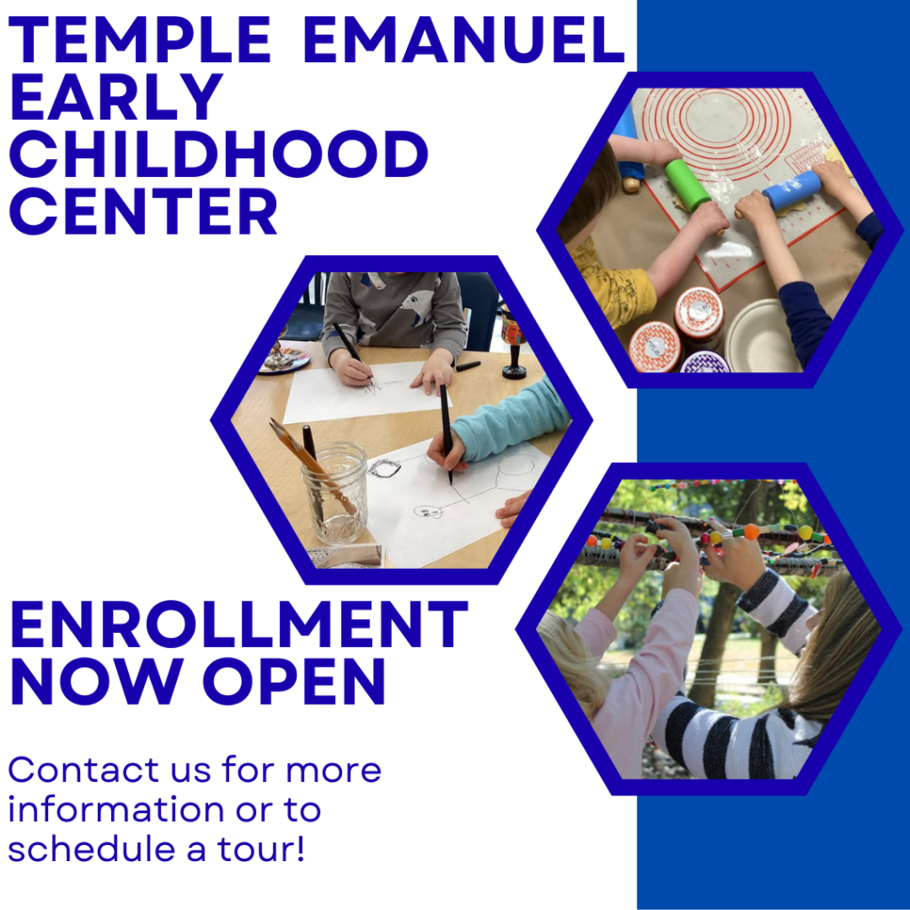 Temple Emanuel Early Childhood Center Enrollment Now Open Contact us for more information or to schedule a tour!